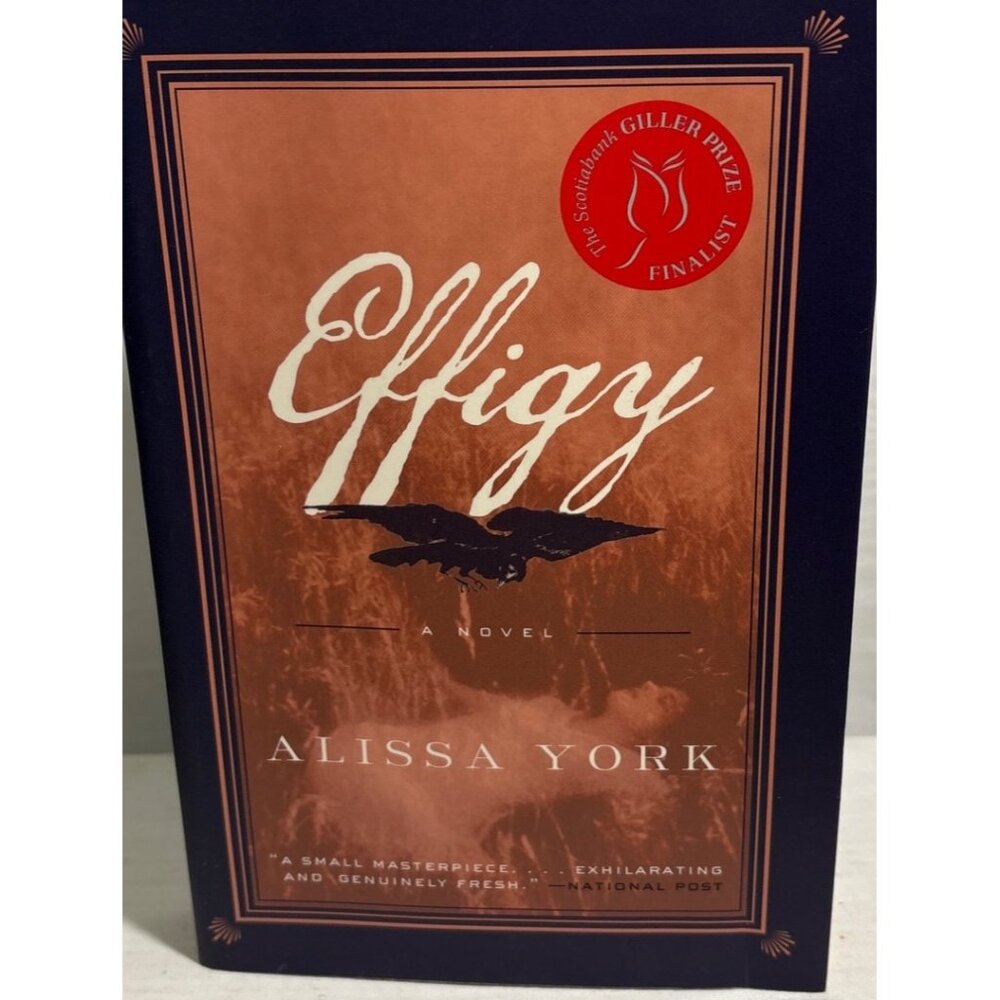 Effigy By Alissa York Hardcover Fiction Book Historical  Morman Ranch Utah 1850s